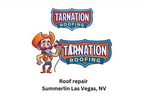 Roof repair Summerlin Las Vegas, NV - Tarnation Roofing