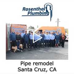 Pipe remodel Santa Cruz, CA - Rosenthal Water Softeners & Treatment