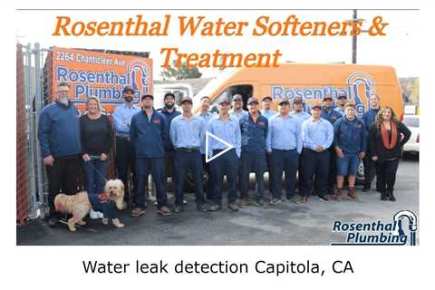 Water leak detection Capitola, CA - Rosenthal Water Softeners & Treatment