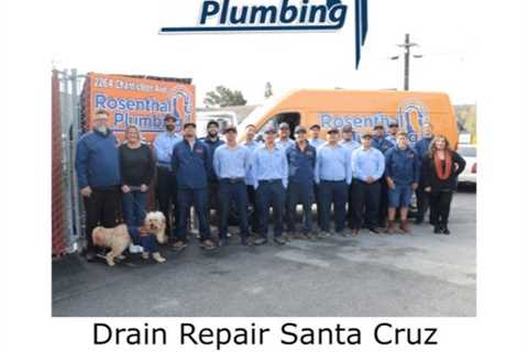 Drain Repair Santa Cruz County, CA