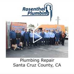 Plumbing Repair Santa Cruz County, CA - Rosenthal Water Softeners Treatment