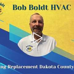 Heating Replacement Dakota County, MN - Bob Boldt HVAC