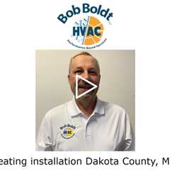 Heating installation Dakota County, MN - Bloomington HVAC Bob Boldt