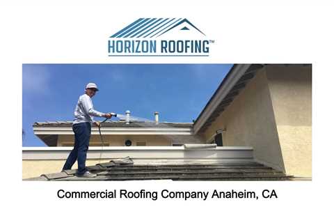 Commercial Roofing Company Anaheim, CA