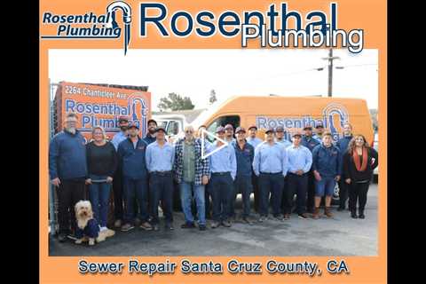 Sewer Repair Santa Cruz County, CA - Rosenthal Plumbing