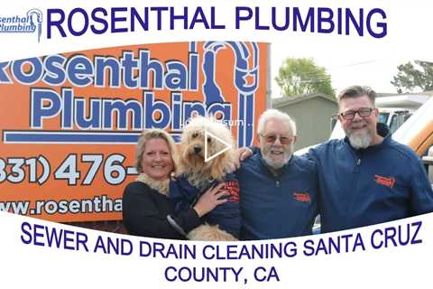 Sewer and Drain Cleaning Santa Cruz County, CA