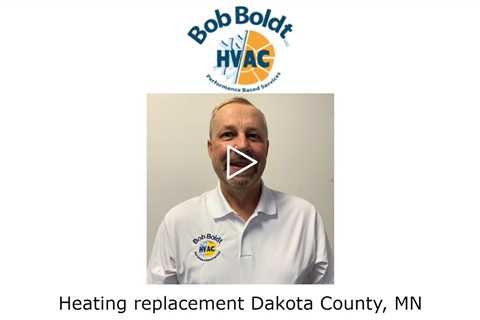 Heating replacement Dakota County, MN - Bloomington HVAC Bob Boldt