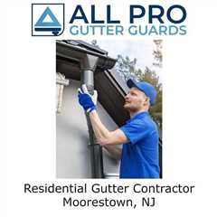 Residential Gutter Contractor Moorestown, NJ - All Pro Gutter Guards's Podcast