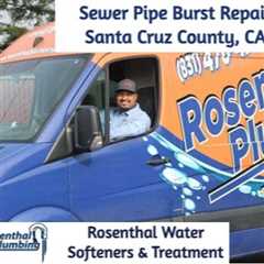 Sewer Pipe Burst Repair Santa Cruz County, CA