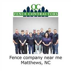 Fence company near me Matthews, NC - QC Fence Contractors - Fence Contractor