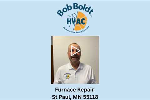 Furnace Repair St Paul, MN 55118 - Bob Boldt HVAC