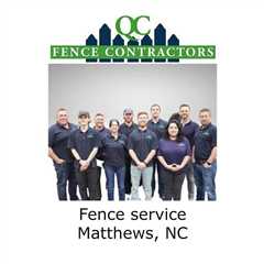 Fence service Matthews, NC - QC Fence Contractors - Fence Contractor