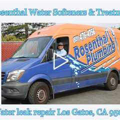 Water leak repair Los Gatos, CA 95032 - Rosenthal Water Softeners & Treatment