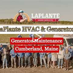 Generator Maintenance Cumberland, Maine - LaPlante HVAC & Generators