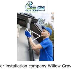 Gutter installation company Willow Grove, PA - All Pro Gutter Guards