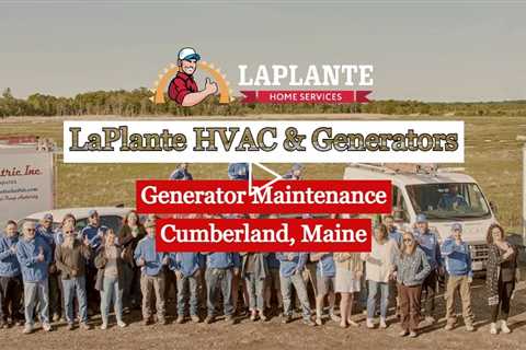 Generator Maintenance Cumberland, Maine - LaPlante HVAC & Generators