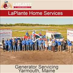 Generator Servicing Yarmouth, Maine - LaPlante HVAC & Generators