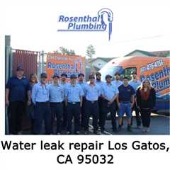 Water leak repair Los Gatos, CA 95032