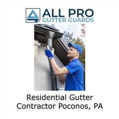 Residential Gutter Contractor Poconos, PA