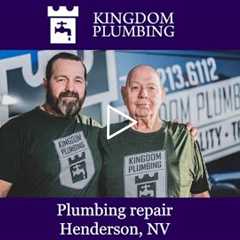 Plumbing repair Henderson, NV - Kingdom Plumbing