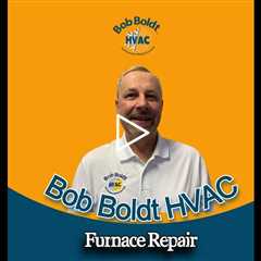 Furnace Repair - Bob Boldt HVAC