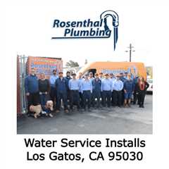 Water Service Installs Los Gatos, CA 95030