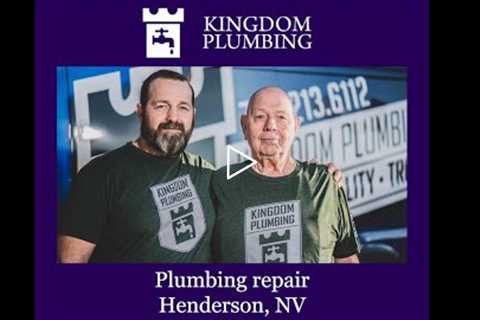 Plumbing repair Henderson, NV - Kingdom Plumbing