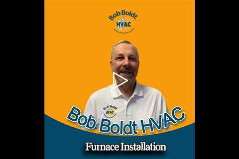 Furnace Installation - Bob Boldt HVAC