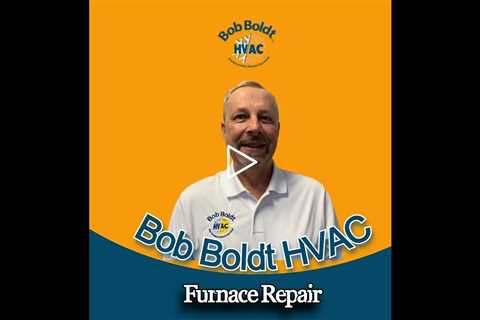 Furnace Repair - Bob Boldt HVAC