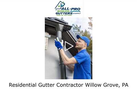 Residential Gutter Contractor Willow Grove, PA - All Pro Gutter Guards