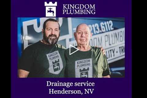 Drainage service Henderson, NV - Kingdom Plumbing