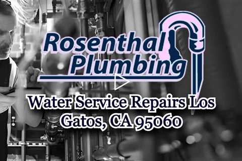 Water Service Repairs Los Gatos, CA 95060 - Rosenthal Water Softeners & Treatment