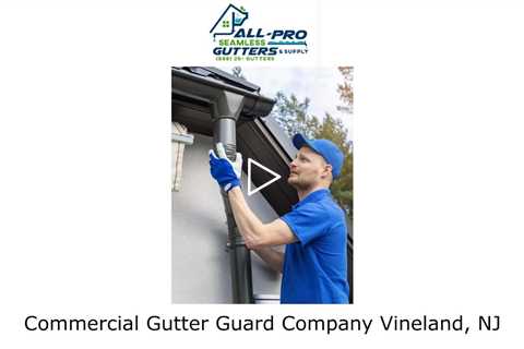 Commercial Gutter Guard Company Vineland, NJ