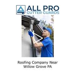 Roofing Company Near Willow Grove, PA - All Pro Gutter Guards