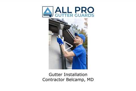 Gutter installation contractor Belcamp MD - All Pro Gutter Guards