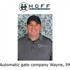 Automatic gate company Wayne, PA