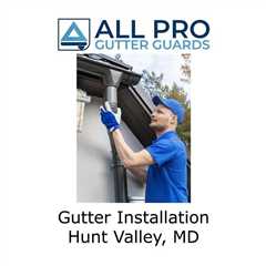 Gutter Installation Hunt Valley, MD - All Pro Gutter Guards's Podcast