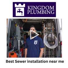 Best Sewer installation near me - Kingdom Plumbing