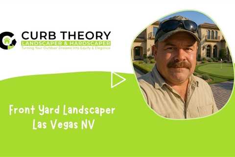 Front Yard Landscaper Las Vegas NV - Curb Theory Landscaper & Hardscaper