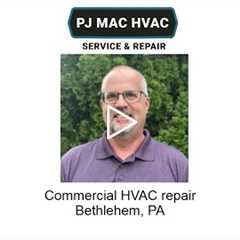 Commercial HVAC repair Bethlehem, PA - PJ MAC HVAC Service & Repair