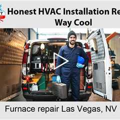 Furnace repair Las Vegas, NV - Honest HVAC Installation Repair Way Cool