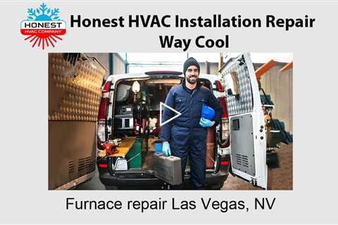 Furnace repair Las Vegas, NV - Honest HVAC Installation Repair Way Cool
