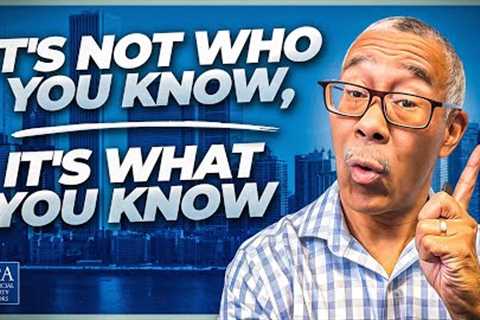 It''s Not Who You Know, It''s What You Know