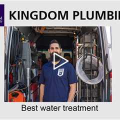 Best water treatment - Kingdom Plumbing
