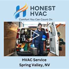 HVAC Service Spring Valley, NV - Honest HVAC Installation & Repair