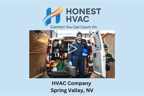 HVAC Company Spring Valley, NV - Honest HVAC Installation & Repair