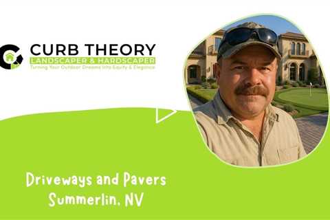 Driveways and Pavers Summerlin, NV - Curb Theory