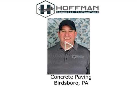 Concrete Paving Birdsboro, PA - Hoffman Concrete Contractors