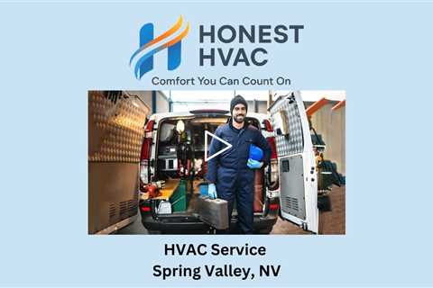 HVAC Service Spring Valley, NV - Honest HVAC Installation & Repair
