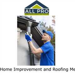 All Pro Home Improvement and Roofing Media, PA